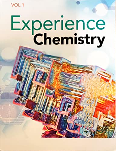 Imagen de archivo de Experience Chemistry, Volume 1, c.2021, 9781418327187, 1418327182 a la venta por Reliant Bookstore