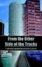 9781418404086: From the Other Side of the Tracks: A Collection of Poems from the Depths of Poverty