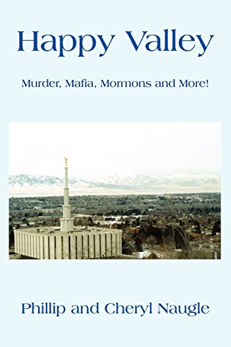 9781418405854: Happy Valley: Murder, Mafia, Mormons And More!: 1