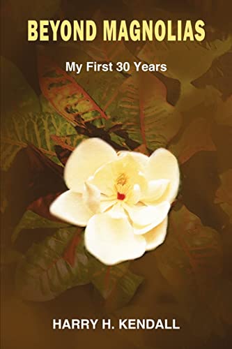 Stock image for BEYOND MAGNOLIAS: My First 30 Years for sale by Lucky's Textbooks