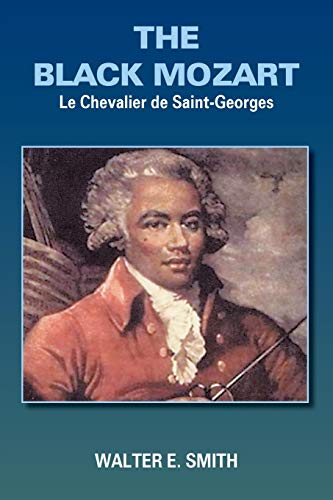Beispielbild fr THE BLACK MOZART: Le Chevalier de Saint-Georges zum Verkauf von Books From California