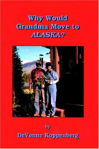 9781418408404: Why Would Grandma Move To Alaska?