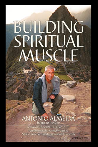 Building Spiritual Muscle/Fortalezca Mente y Espiritu (Spanish Edition) (9781418409067) by Almeida, Antonio