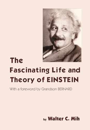 9781418409609: The Fascinating Life and Theory of Einstein