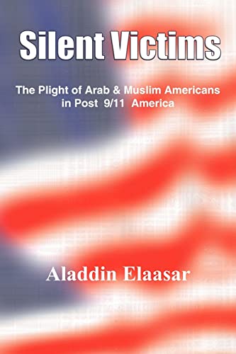 Imagen de archivo de Silent Victims : The Plight of Arab and Muslim Americans in Post 9/11 America a la venta por Better World Books