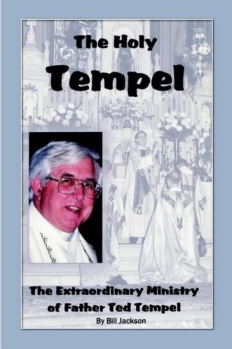 9781418412098: The Holy Tempel: The Extraordinary Ministry of Father Ted Tempel