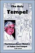 9781418412104: The Holy Tempel: The Extraordinary Ministry of Father Ted Tempel