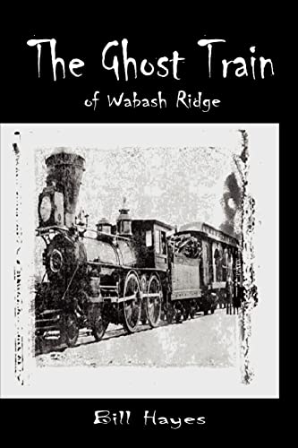 Imagen de archivo de The Ghost Train of Wabash Ridge a la venta por Chiron Media