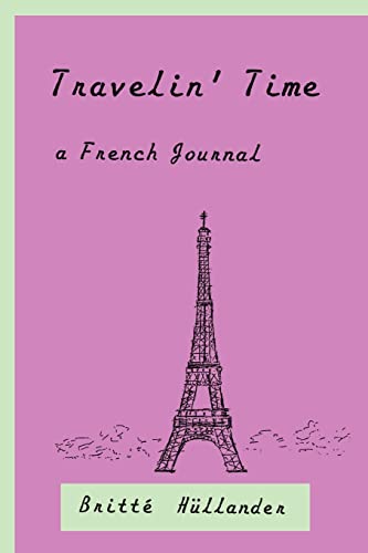 Stock image for Travelin' Time A French Journal for sale by Lucky's Textbooks