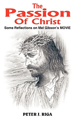Beispielbild fr The Passion Of Christ: Some Reflections on Mel Gibson's MOVIE zum Verkauf von GF Books, Inc.
