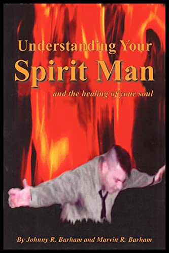 Imagen de archivo de Understanding Your Spirit Man and the healing of your soul a la venta por PBShop.store US