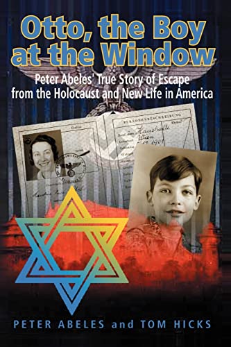 Stock image for Otto, the Boy at the Window: Peter Abeles True Story of Escape from the Holocaust and New Life in America for sale by ThriftBooks-Atlanta