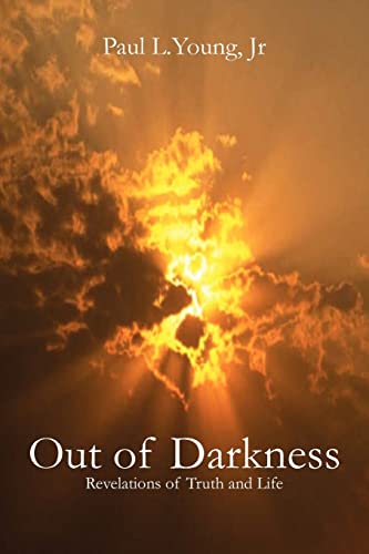 9781418421847: Out of Darkness: Revelations of Truth and Life