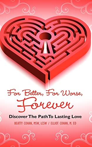 9781418422790: For Better, for Worse, Forever: Discover the Path to Lasting Love