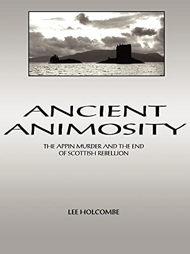 Beispielbild fr Ancient Animosity: The Appin Murder and the End of Scottish Rebellion zum Verkauf von Lucky's Textbooks