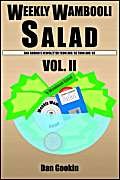 Weekly Wambooli Salad: Dan Gookin's Newsletter From Aug '02 Thru Aug '03 (9781418429003) by Gookin, Dan