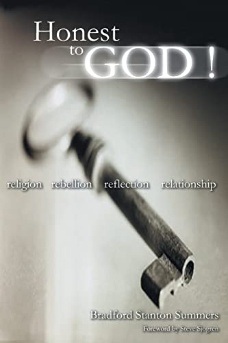 9781418429041: Honest to God !: Religion, Rebellion, Reflection, Relationship