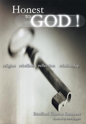 9781418429058: Honest To God !: Religion, Rebellion, Reflection, Relationship