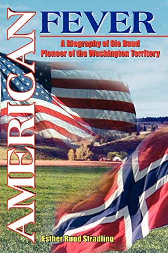 9781418430054: AMERICAN FEVER: A Biography of Ole Ruud Pioneer of the Washington Territory