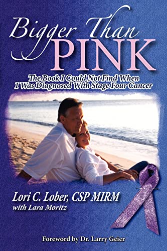 Beispielbild fr Bigger Than Pink! : The Book I Could Not Find When I Was Diagnosed with Stage Four Cancer zum Verkauf von Better World Books