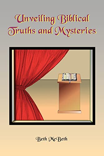 9781418430290: UNVEILING BIBICAL TRUTHS AND MYSTERIES