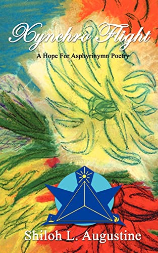 9781418430849: Xynchro Flight: A Hope of Asphyrinymn Poetry