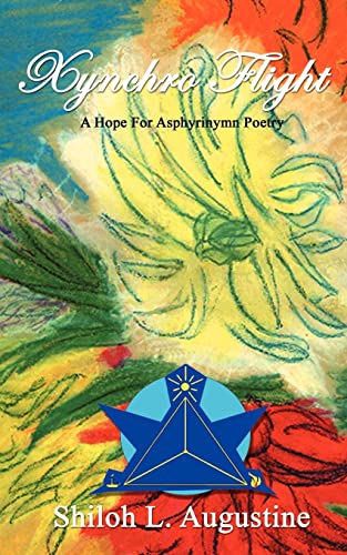 Imagen de archivo de Xynchro Flight: A Hope of Asphyrinymn Poetry a la venta por Chiron Media