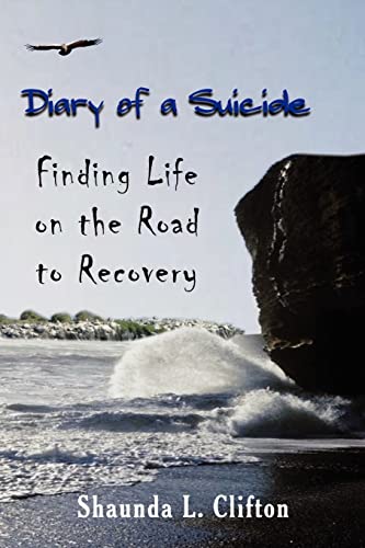 9781418430917: Diary of a Suicide: Finding Life on the Road to Recovery