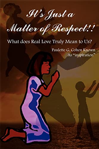 Stock image for It's Just a Matter of Respect What does Real Love Truly Mean to Us for sale by PBShop.store US
