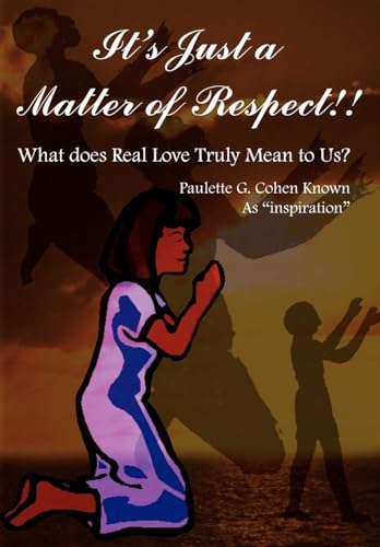 Stock image for It's Just a Matter of Respect What does Real Love Truly Mean to Us for sale by PBShop.store US