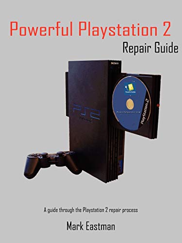 Stock image for Powerful Playstation 2 Repair Guide: A guide through the Playstation 2 repair process for sale by HPB-Red