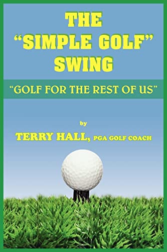 Beispielbild fr The Simple Golf Swing: Golf for the Rest of Us zum Verkauf von ThriftBooks-Dallas