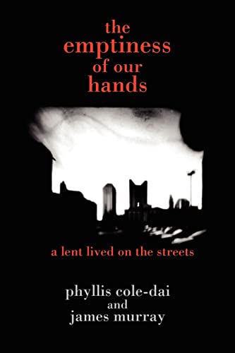 Stock image for The Emptiness of Our Hands: A Lent Lived on the Streets for sale by Half Price Books Inc.