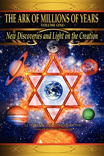 Imagen de archivo de THE ARK OF MILLIONS OF YEARS: New Discoveries and Light on the Creation a la venta por Russ States
