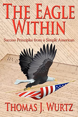 Stock image for The Eagle Within Success Principles from a Simple American for sale by PBShop.store US
