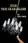 9781418434984: Kick The Chandelier