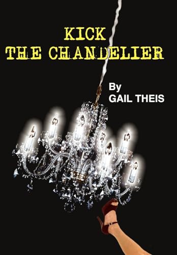 9781418434991: Kick The Chandelier