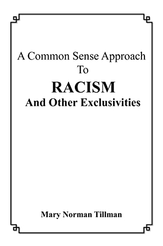Imagen de archivo de A Common Sense Approach To Racism And Other Exclusivities a la venta por PBShop.store US