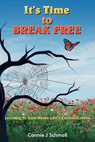 Stock image for It's Time to BREAK FREE: Learning to Soar Above Life's Circumstances for sale by Chiron Media