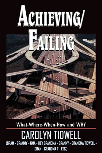 9781418435950: ACHIEVING/FAILING: What-Where-When-How and WHY