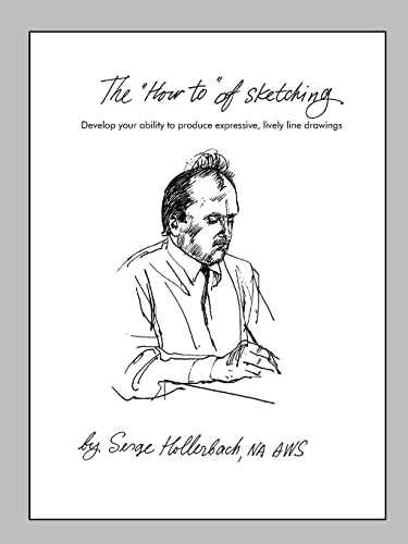 Stock image for The 'How-To' of Sketching: Develop your ability to produce expressive, lively line drawings for sale by ThriftBooks-Atlanta