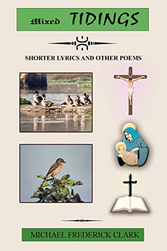 Imagen de archivo de MIXED TIDINGS: SHORTER LYRICS AND OTHER POEMS a la venta por Chiron Media