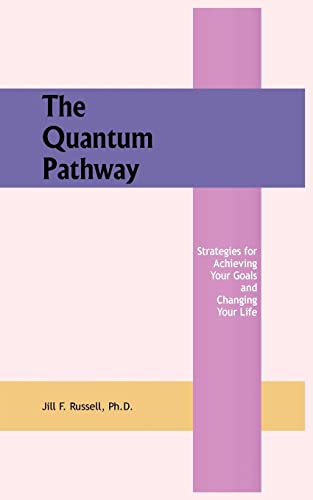 Beispielbild fr The Quantum Pathway: Strategies for Achieving Your Goals and Changing Your Life zum Verkauf von Lucky's Textbooks