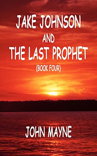 Stock image for Jake Johnson and The Last Prophet Book Four for sale by PBShop.store US