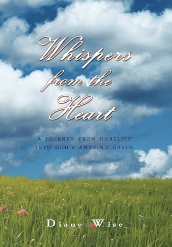 Whispers from the Heart - Wise; Diane