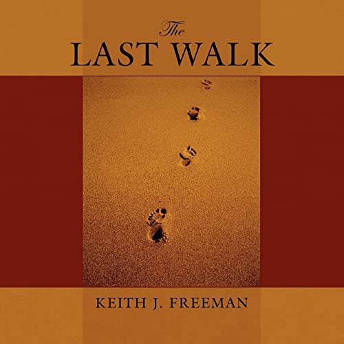 The Last Walk - Keith J. Freeman