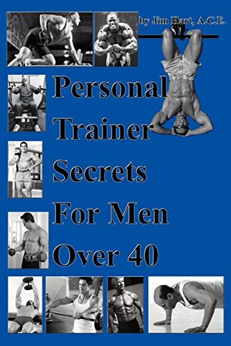 Personal Trainer Secrets For Men Over 40 (9781418441548) by Hart, James