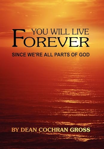 Imagen de archivo de You Will Live Forever Since We're All Parts of God a la venta por Lucky's Textbooks