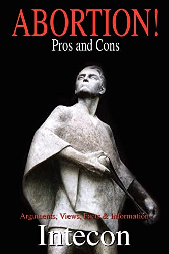 9781418442682: Abortion ! Pros and Cons: Arguments, Views, Facts & Information