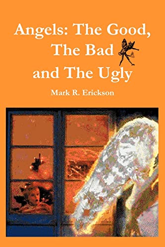Beispielbild fr Angels: The Good, The Bad and the Ugly zum Verkauf von ThriftBooks-Atlanta